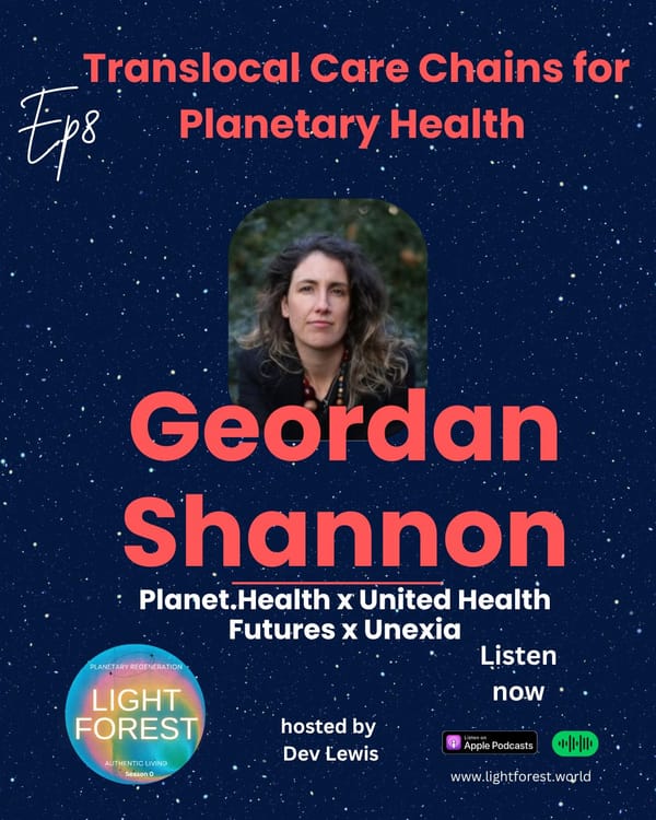 EP8 - Translocal Care Chains for Planetary Health (with Geordan Shannon)